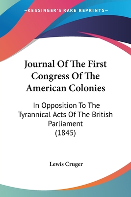 Journal Of The First Congress Of The American C... 1104875500 Book Cover