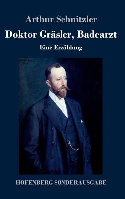 Doktor Gräsler, Badearzt: Eine Erzählung [German] 3743720728 Book Cover