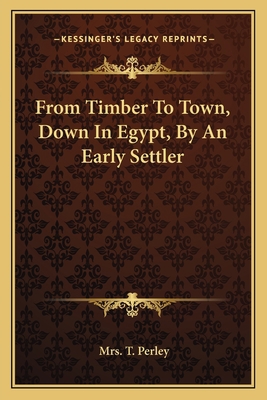 From Timber To Town, Down In Egypt, By An Early... 1163780405 Book Cover