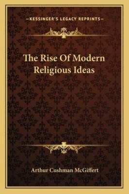 The Rise Of Modern Religious Ideas 1162803487 Book Cover