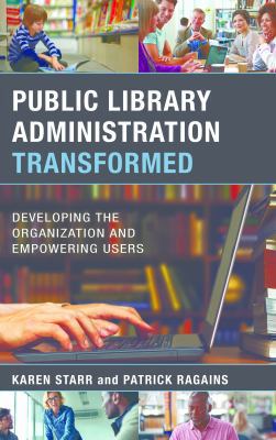 Public Library Administration Transformed: Deve... 1538106396 Book Cover