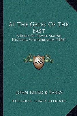 At The Gates Of The East: A Book Of Travel Amon... 1164581856 Book Cover