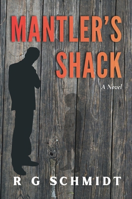 Mantler's Shack 1963117808 Book Cover