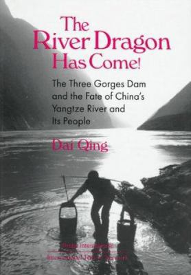 The River Dragon Has Come!: Three Gorges Dam an... 0765602059 Book Cover