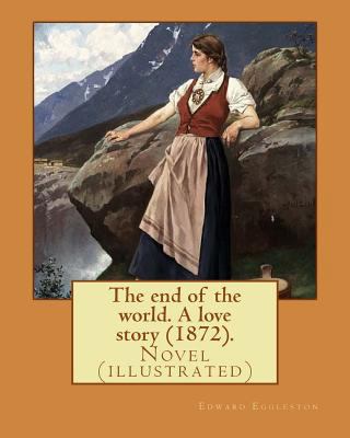 The end of the world. A love story (1872). By: ... 1978076398 Book Cover