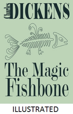 The Magic Fishbone Illustrated B08PJDYYVS Book Cover