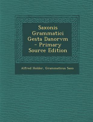 Saxonis Grammatici Gesta Danorvm - Primary Sour... [Latin] 1295752891 Book Cover