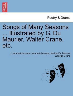 Songs of Many Seasons ... Illustrated by G. Du ... 1241696179 Book Cover