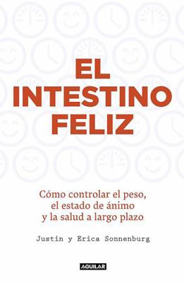 El Intestino Fel?z. C?mo Controlar El Peso El E... [Spanish] 8403015011 Book Cover