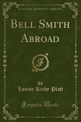 Bell Smith Abroad (Classic Reprint) 1331336023 Book Cover