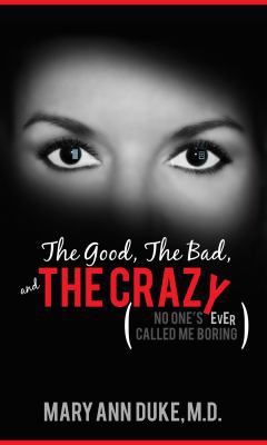 The Good, The Bad, and THE CRAZY (NO ONE'S EVER... 0615270166 Book Cover