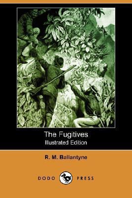 The Fugitives (Illustrated Edition) (Dodo Press) 140658021X Book Cover