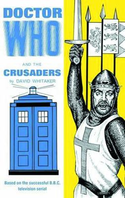 Doctor Who and the Crusaders 1785940538 Book Cover
