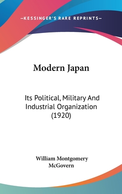 Modern Japan: Its Political, Military And Indus... 1436521467 Book Cover