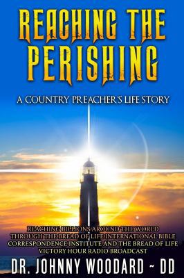 Reaching the Perishing: A Country Preacher's Li... 1607969602 Book Cover