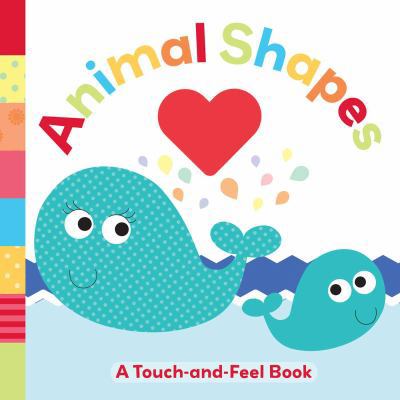 Animal Shapes: A Touch-And-Feel Book 1499800398 Book Cover