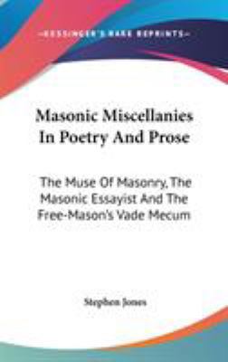 Masonic Miscellanies In Poetry And Prose: The M... 0548135142 Book Cover