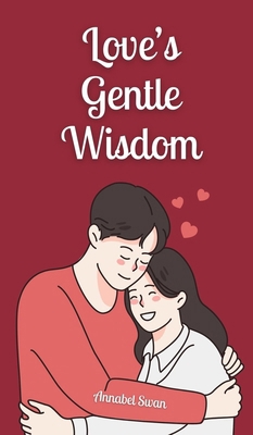 Love's Gentle Wisdom 9916874263 Book Cover
