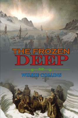 The Frozen Deep by Wilkie Collins: Classic Edit... B08KFYXGZJ Book Cover