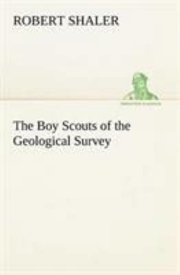 The Boy Scouts of the Geological Survey 3849148556 Book Cover