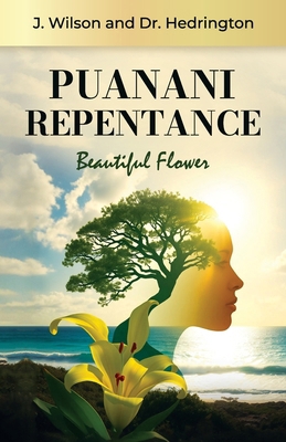 Puanani Repentance, Beautiful Flower B0F3DCL24Q Book Cover