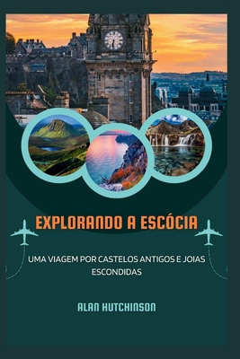 Explorando a Escócia: Uma viagem por castelos a... [Portuguese] B0CVVL9KK4 Book Cover