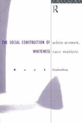 White Women, Race Matters: The Social Construct... 0415105110 Book Cover