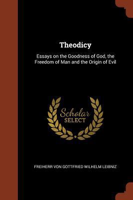 Theodicy: Essays on the Goodness of God, the Fr... 1374818496 Book Cover