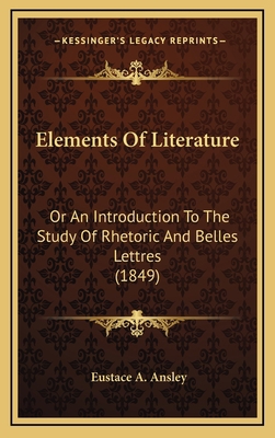 Elements of Literature: Or an Introduction to t... 1164747487 Book Cover