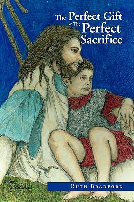 The Perfect Gift &The Perfect Sacrifice 1441537015 Book Cover