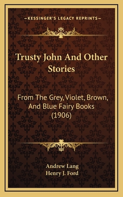 Trusty John And Other Stories: From The Grey, V... 1166090442 Book Cover