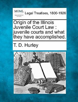 Origin of the Illinois Juvenile Court Law: Juve... 1240132581 Book Cover