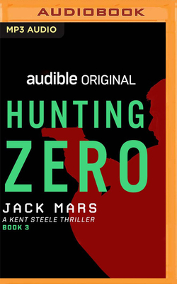 Hunting Zero: A Kent Steele Thriller 1799760200 Book Cover