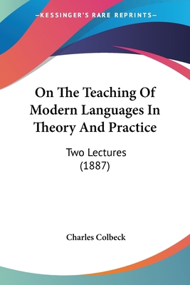 On The Teaching Of Modern Languages In Theory A... 1437039561 Book Cover