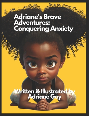 "Adriane's Brave Adventures: Conquering Anxiety B0C87W6S8V Book Cover