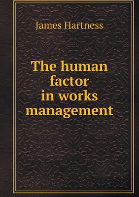 The human factor in works management 5518631316 Book Cover