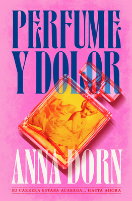 Perfume Y Dolor [Spanish] B0FK2NNZVX Book Cover