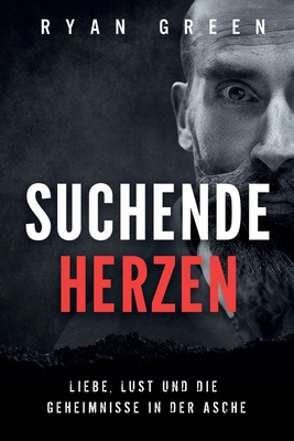 Suchende Herzen: Liebe, Lust Und Die Geheimniss... [German] B0DNM3V62W Book Cover