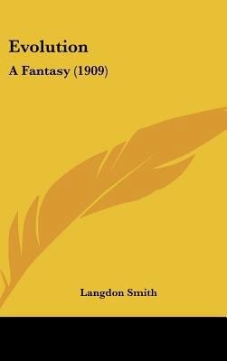 Evolution: A Fantasy (1909) 1161708707 Book Cover