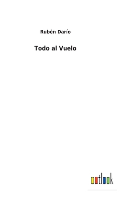 Todo al Vuelo [Spanish] 3752499419 Book Cover