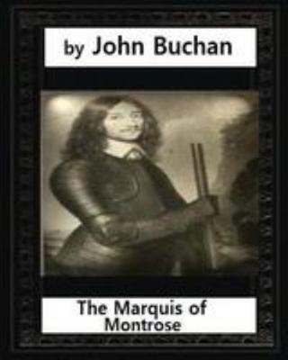 The Marquis of Montrose.by John Buchan (ILLUSTR... 1530958466 Book Cover