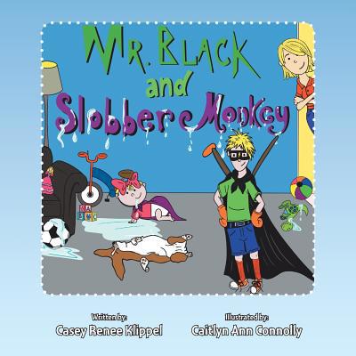 Mr. Black and Slobber Monkey 1796029726 Book Cover