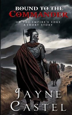 Bound to the Commander: A Briton-Roman Ancient ... B0BW2LXTXZ Book Cover