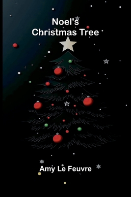 Noel's Christmas tree 9374590085 Book Cover