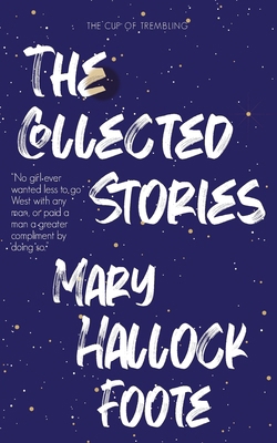 The Collected Stories of Mary Hallock Foote 937048776X Book Cover
