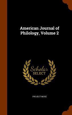 American Journal of Philology, Volume 2 1345836937 Book Cover