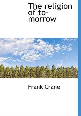 The Religion of To-Morrow [Large Print] 1115389823 Book Cover
