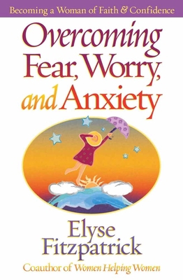 Overcoming Fear, Worry, and Anxiety: Becoming a... B001LF2HD6 Book Cover