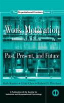 Work Motivation: Past, Present and Future 0805857451 Book Cover