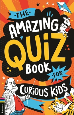 The Amazing Quiz Book for Curious Kids: Over 75... 1837250278 Book Cover